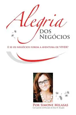 Alegria dos Negcios (portugais) = Joie des affaires - Alegria dos Negcios (Portuguese) = Joy of Business