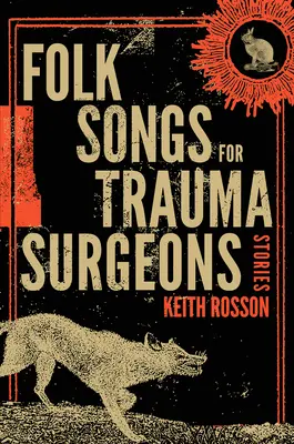 Chansons folkloriques pour les chirurgiens traumatologues : Histoires - Folk Songs for Trauma Surgeons: Stories