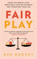 Fair Play - Partagez la charge mentale, rééquilibrez vos relations et transformez votre vie. - Fair Play - Share the mental load, rebalance your relationship and transform your life