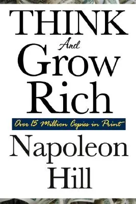 Pensez et devenez riche - Think and Grow Rich