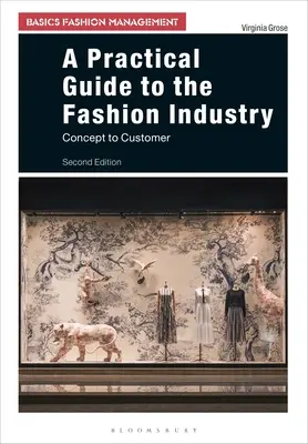 Guide pratique de l'industrie de la mode : Du concept au client - A Practical Guide to the Fashion Industry: Concept to Customer