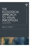 L'approche écologique de la perception visuelle : Édition classique - The Ecological Approach to Visual Perception: Classic Edition