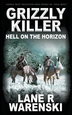 Tueur du Grizzly : L'enfer à l'horizon - Grizzly Killer: Hell On The Horizon