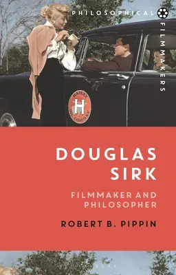 Douglas Sirk : Cinéaste et philosophe - Douglas Sirk: Filmmaker and Philosopher