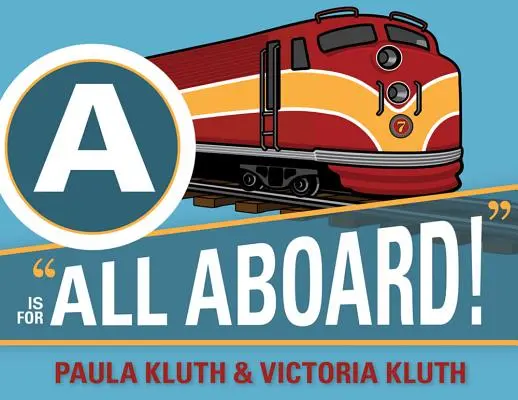 A comme All Aboard ! - A is for All Aboard!