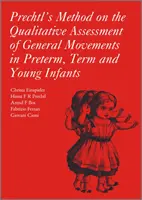 Méthode de Prechtl sur l'évaluation qualitative des mouvements généraux chez les prématurés, les enfants nés à terme et les jeunes enfants - Prechtl's Method on the Qualitative Assessment of General Movements in Preterm, Term and Young Infants