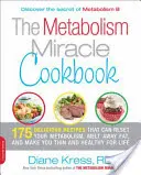 Le livre de cuisine du miracle du métabolisme : 175 repas délicieux qui peuvent réinitialiser votre métabolisme, faire fondre la graisse et vous rendre mince et en bonne santé pour la vie. - The Metabolism Miracle Cookbook: 175 Delicious Meals That Can Reset Your Metabolism, Melt Away Fat, and Make You Thin and Healthy for Life