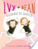 Ivy + Bean condamnés à danser - Ivy + Bean Doomed to Dance