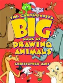 Le grand livre du caricaturiste pour dessiner les animaux - The Cartoonist's Big Book of Drawing Animals