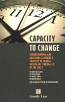 Capacité de changement - Comprendre et évaluer la capacité d'un parent à changer dans les délais impartis à l'enfant - Capacity to Change - Understanding and Assessing a Parent's Capacity to Change within the Timescales of the Child