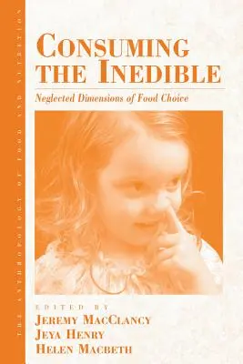 Consommer l'immangeable : Les dimensions négligées du choix des aliments - Consuming the Inedible: Neglected Dimensions of Food Choice