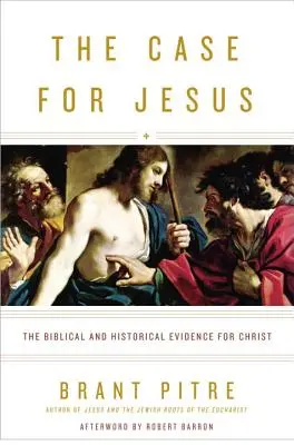 Le cas de Jésus : Les preuves bibliques et historiques du Christ - The Case for Jesus: The Biblical and Historical Evidence for Christ