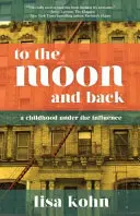 Jusqu'à la lune et retour : Une enfance sous influence - To the Moon and Back: A Childhood Under the Influence