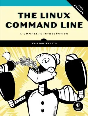 La ligne de commande Linux, 2e édition : Une introduction complète - The Linux Command Line, 2nd Edition: A Complete Introduction