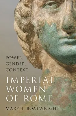 Les femmes impériales de Rome : Pouvoir, genre, contexte - Imperial Women of Rome: Power, Gender, Context