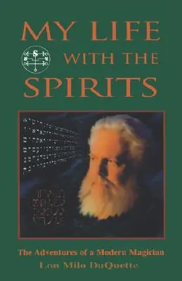 Ma vie avec les esprits : Les aventures d'un magicien moderne - My Life with the Spirits: The Adventures of a Modern Magician