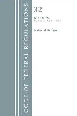 Code of Federal Regulations, Title 32 National Defense 1-190, Révisé le 1er juillet 2018 (Office Of The Federal Register (U.S.)) - Code of Federal Regulations, Title 32 National Defense 1-190, Revised as of July 1, 2018 (Office Of The Federal Register (U.S.))