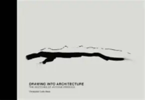 Le dessin au service de l'architecture : Les croquis d'Antoine Predock - Drawing Into Architecture: The Sketches of Antoine Predock