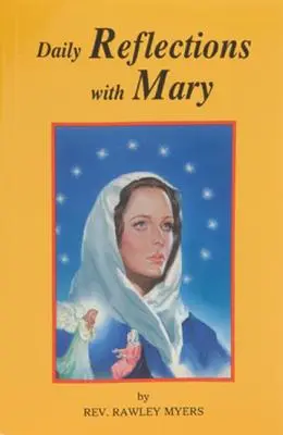 Réflexions quotidiennes avec Marie : 31 réflexions mariales et de nombreuses prières mariales populaires - Daily Reflections with Mary: 31 Prayerful Marian Reflections and Many Popular Marian Prayers