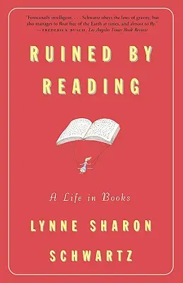 Ruiné par la lecture : Une vie en livres - Ruined by Reading: A Life in Books