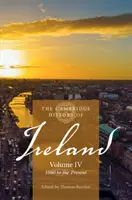 L'histoire de l'Irlande de Cambridge : Volume 4, 1880 à nos jours - The Cambridge History of Ireland: Volume 4, 1880 to the Present