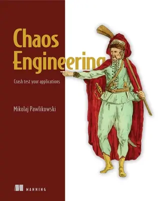 L'ingénierie du chaos : Fiabilité des sites grâce à une perturbation contrôlée - Chaos Engineering: Site Reliability Through Controlled Disruption
