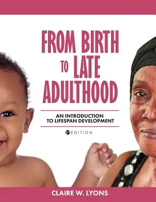 De la naissance à la fin de l'âge adulte : Une introduction au développement de la vie - From Birth to Late Adulthood: An Introduction to Lifespan Development