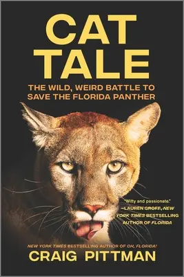 Cat Tale : La bataille sauvage et étrange pour sauver la panthère de Floride - Cat Tale: The Wild, Weird Battle to Save the Florida Panther