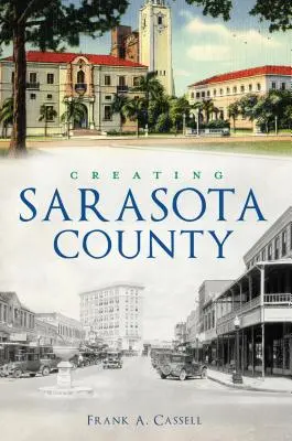 Créer le comté de Sarasota - Creating Sarasota County