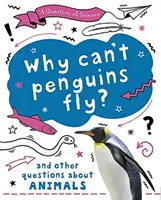 Question de science : Pourquoi les pingouins ne peuvent-ils pas voler ? Et d'autres questions sur les animaux - Question of Science: Why can't penguins fly? And other questions about animals