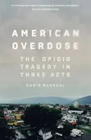 Overdose américaine - La tragédie des opioïdes en trois actes - American Overdose - The Opioid Tragedy in Three Acts