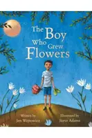 Le garçon qui cultivait des fleurs - The Boy Who Grew Flowers