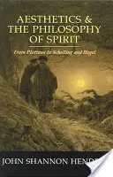 Esthétique et philosophie de l'esprit : De Plotin à Schelling et Hegel - Aesthetics & the Philosophy of Spirit: From Plotinus to Schelling and Hegel