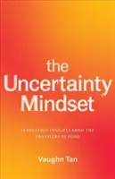 L'esprit d'incertitude : L'esprit d'incertitude : l'innovation aux frontières de l'alimentation - The Uncertainty Mindset: Innovation Insights from the Frontiers of Food