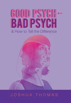 Bon psychologue - mauvais psychologue : et comment faire la différence - Good Psych - Bad Psych: & How to Tell the Difference