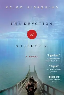 Le dévouement du suspect X : un roman du détective Galileo - The Devotion of Suspect X: A Detective Galileo Novel