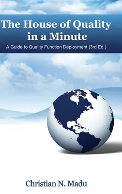 La maison de la qualité en une minute : Un guide pour le déploiement de la fonction qualité (3e édition) (hc) - The House of Quality in a Minute: A Guide to Quality Function Deployment (3rd Edition) (hc)