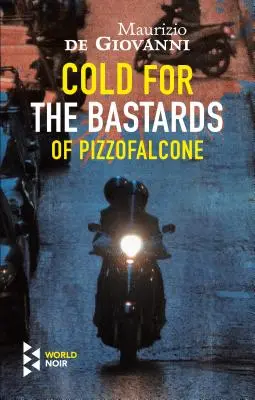 Le froid pour les bâtards de Pizzofalcone - Cold for the Bastards of Pizzofalcone