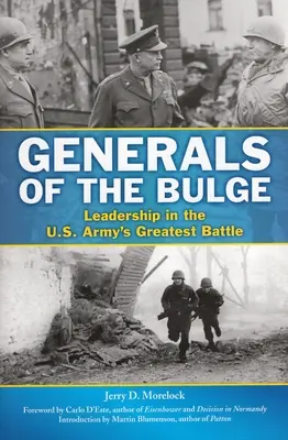 Généraux des Ardennes : Le leadership dans la plus grande bataille de l'armée américaine - Generals of the Bulge: Leadership in the U.S. Army's Greatest Battle