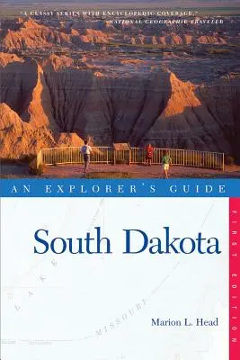 Guide de l'explorateur : Dakota du Sud - An Explorer's Guide: South Dakota