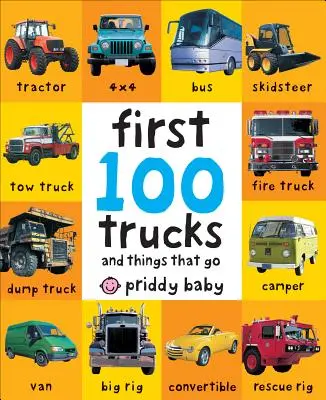 Les 100 premiers camions : Et les choses qui vont - First 100 Trucks: And Things That Go