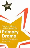 Jeux, idées et activités pour le théâtre au primaire - Games, Ideas and Activities for Primary Drama