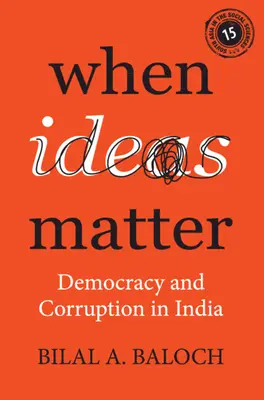 Quand les idées comptent : Démocratie et corruption en Inde - When Ideas Matter: Democracy and Corruption in India
