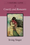 La nature de l'amour, Volume 2 : Courtoisie et romantisme - The Nature of Love, Volume 2: Courtly and Romantic
