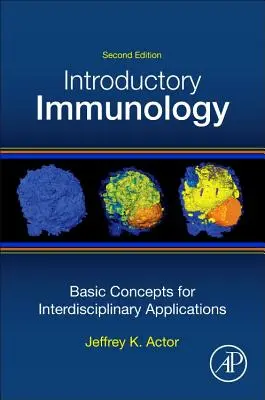 Introductory Immunology, 2nd - Basic Concepts for Interdisciplinary Applications (Introduction à l'immunologie, 2e édition - Concepts de base pour des applications interdisciplinaires) - Introductory Immunology, 2nd - Basic Concepts for Interdisciplinary Applications