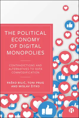 L'économie politique des monopoles numériques : Contradictions et alternatives à la marchandisation des données - The Political Economy of Digital Monopolies: Contradictions and Alternatives to Data Commodification