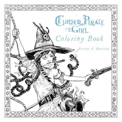 Livre à colorier de la fille pirate maudite - Cursed Pirate Girl Coloring Book