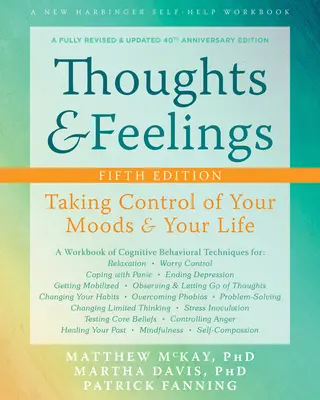 Pensées et sentiments : Prendre le contrôle de ses humeurs et de sa vie - Thoughts and Feelings: Taking Control of Your Moods and Your Life