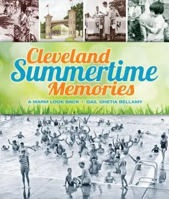 Souvenirs d'été à Cleveland : Un regard chaleureux en arrière - Cleveland Summertime Memories: A Warm Look Back