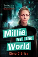 Millie contre les machines : Millie contre le monde - Livre 2 - Millie vs the Machines: Millie vs the World - Book 2